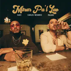 Mirar Pa'l Lao - Single by Carlos Nevárez & KRZ album reviews, ratings, credits
