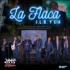 La Flaca (En Vivo) - Single by J.L.B. y Cia. album reviews, ratings, credits
