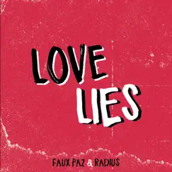 Love Lies (feat. Faux Paz) - Single by Radius album reviews, ratings, credits