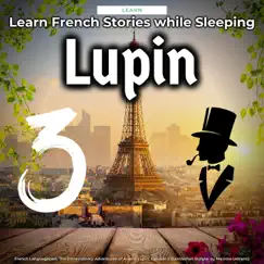 Learn French Stories While Sleeping: Arsene Lupin Gentleman Burglar Episode 3, Pt. 4 Song Lyrics