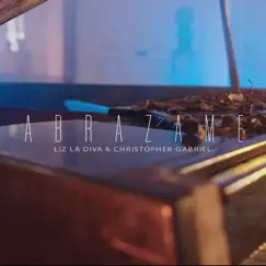 Abrázame - Single by Liz la diva & Christopher Gabriel album reviews, ratings, credits
