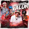 No Tienen Valor - Single album lyrics, reviews, download