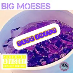Vibe Juice - Single by Big Moeses album reviews, ratings, credits