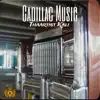 Cadillac Music - Single album lyrics, reviews, download