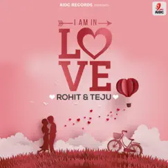 I Am In Love - Single by Rohit & Teju album reviews, ratings, credits