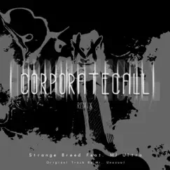 CorporateCall (feat. MJ Ultra) [Remix] [Remix] - Single by Strange Breed album reviews, ratings, credits