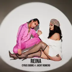 Reina (feat. Jacky Romero) - Single by Cyrus Dobre album reviews, ratings, credits