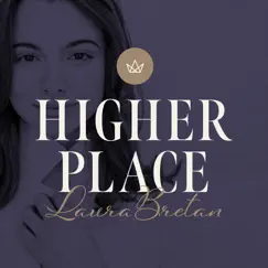 Higher Place - Single by Laura Bretan album reviews, ratings, credits