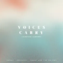 Voices Carry (Acoustic Version) - Single by UNSECRET, ADONA & Roary and The Colony album reviews, ratings, credits