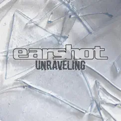 Unraveling - Single by Earshot album reviews, ratings, credits