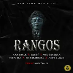 Rangos - Single by Aka Shule, Mr Freshened, Rubio JkR, Andy Black, Oro Becerra & Leney album reviews, ratings, credits