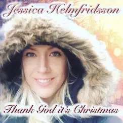 Thank God it's Christmas - Single by Jessica Helmfridsson album reviews, ratings, credits