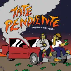 Tate Pendiente (feat. Goldchains & Pochi) - Single by Pablo Chill-E & Papi Trujillo album reviews, ratings, credits