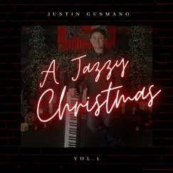 A Jazzy Christmas - Vol.1 - Single by Justin Gusmano album reviews, ratings, credits