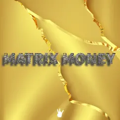 Matrix Money Song Lyrics