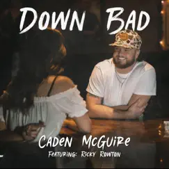 Down Bad (feat. Ricky Rowton) Song Lyrics