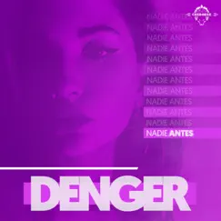 NADIE ANTES - Single by Denger album reviews, ratings, credits