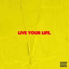 Live Your Life. - Single by Kevin Rudolf album reviews, ratings, credits