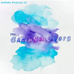 Lullaby Versions of Chainsmokers by The Cat and Owl album reviews, ratings, credits