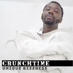 Crunchtime - Single by Unique Bizzness album reviews, ratings, credits
