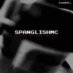 Loaded - Single by Spanglishmc album reviews, ratings, credits