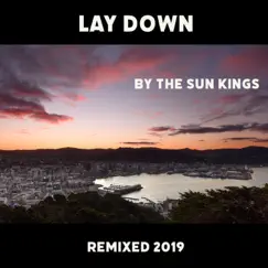 Lay Down (Remixed) - Single by The Sun Kings album reviews, ratings, credits