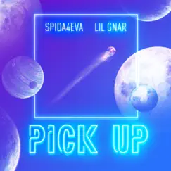 Pick Up - Single by Spida4Eva & Lil Gnar album reviews, ratings, credits