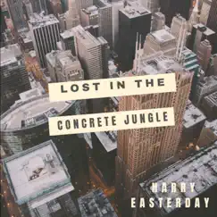 Lost in the Concrete Jungle by Harry Easterday album reviews, ratings, credits