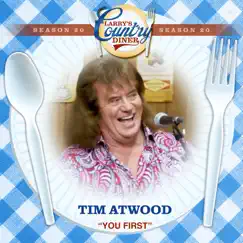 You First (Larry's Country Diner Season 20) - Single by Tim Atwood album reviews, ratings, credits