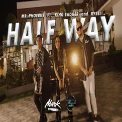 Halfway (feat. Ryssi Avila & King Badger) Song Lyrics