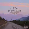 To Feel Alive - Single album lyrics, reviews, download