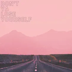 Don't Ya Lose Yourself - Single by Channel 13 album reviews, ratings, credits