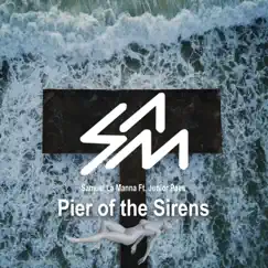 Pier of the Sirens (feat. Junior Paes) - Single by Samuel La Manna album reviews, ratings, credits