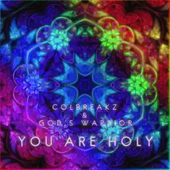 You Are Holy - Single by ColBreakz & God's Warrior album reviews, ratings, credits