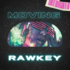 Moving - Single by Rawkey album reviews, ratings, credits