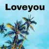 Loveyou - EP album lyrics, reviews, download