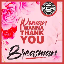 Woman I Wanna Thank You (feat. Tappa Zee) - Single by Breasman album reviews, ratings, credits
