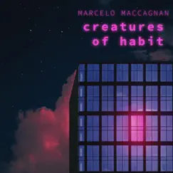 Creatures of Habit (feat. Simona Smirnova) - Single by Marcelo Maccagnan album reviews, ratings, credits