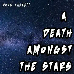 A Death Amongst the Stars - EP by Doug Garrett album reviews, ratings, credits