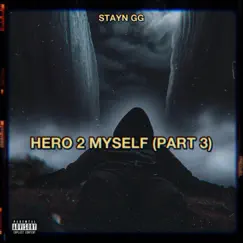HERO 2 MYSELF (PART 3) - Single by Stayn GG album reviews, ratings, credits