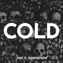 Cold - Single by Jake R. Sanderson album reviews, ratings, credits