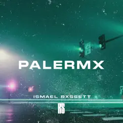 Palermx - Single by Ismael Rxssett album reviews, ratings, credits