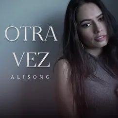 Otra Vez (Cover) - Single by Alisong album reviews, ratings, credits