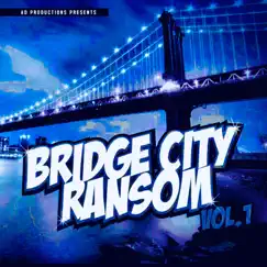 Bridgecity Ransom, Vol.2 by Dj ADproDuctionZ album reviews, ratings, credits