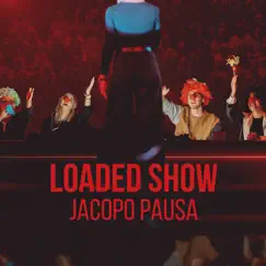 Loaded Show - Single by Jacopo Pausa album reviews, ratings, credits