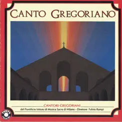 Canto Gregoriano by Cantori Gregoriani & Fulvio Rampi album reviews, ratings, credits
