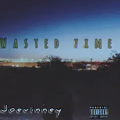 Wasted Time - Single by Joevinney album reviews, ratings, credits