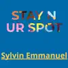 Stay N Ur Spot - Single album lyrics, reviews, download