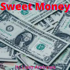 Sweet Money - Single by Its Liam Andrews album reviews, ratings, credits