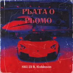 Plata o Plomo - Single by SKUZI album reviews, ratings, credits